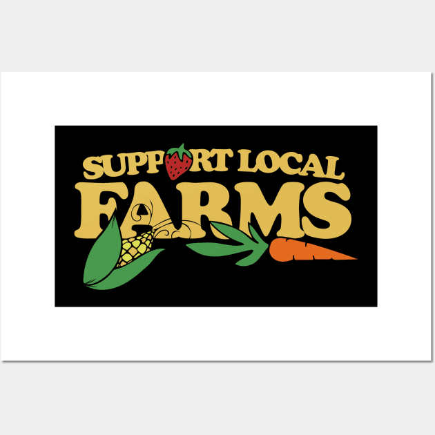 Support Local Farms Wall Art by bubbsnugg